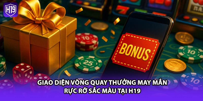 Giao diện vòng quay thưởng may mắn rực rỡ sắc màu tại H19