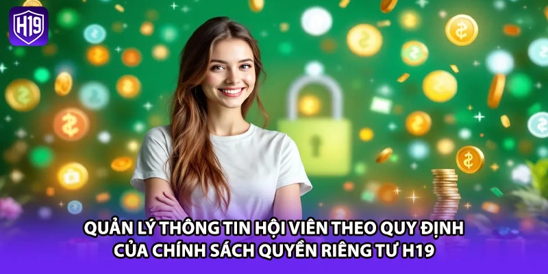 Quản lý thông tin hội viên theo quy định của chính sách quyền riêng tư H19
